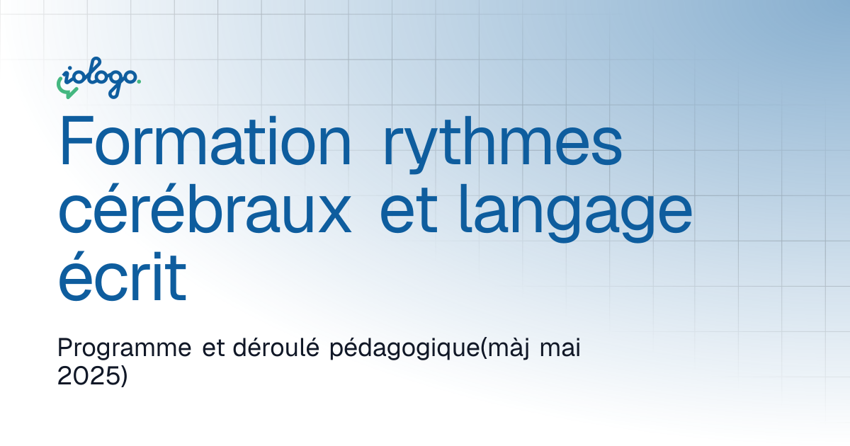 Formation rythmes cérébraux et langage écrit | Espace formation | iologo